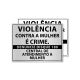 Placa Lei Nº 16.684 - Disque Denúncia Violência Contra Mulher 