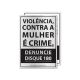 Placa Disque Denúncia Violência contra Mulher 