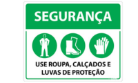 Placa Segurança Use Roupa, Calçados e Luvas De Proteçã