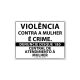 Placa Lei Nº 16.754 - Disque Denúncia Violência Contra Mulher e Direitos Humanos